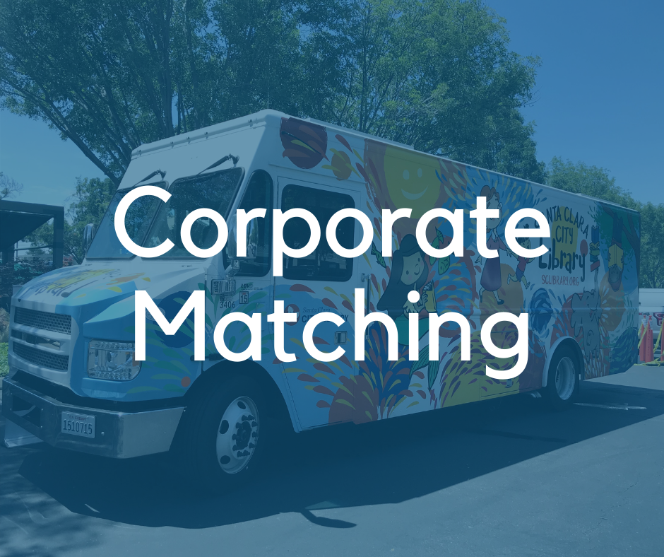 Corporate Matching for donations to The Santa Clara City Library foundation and friends