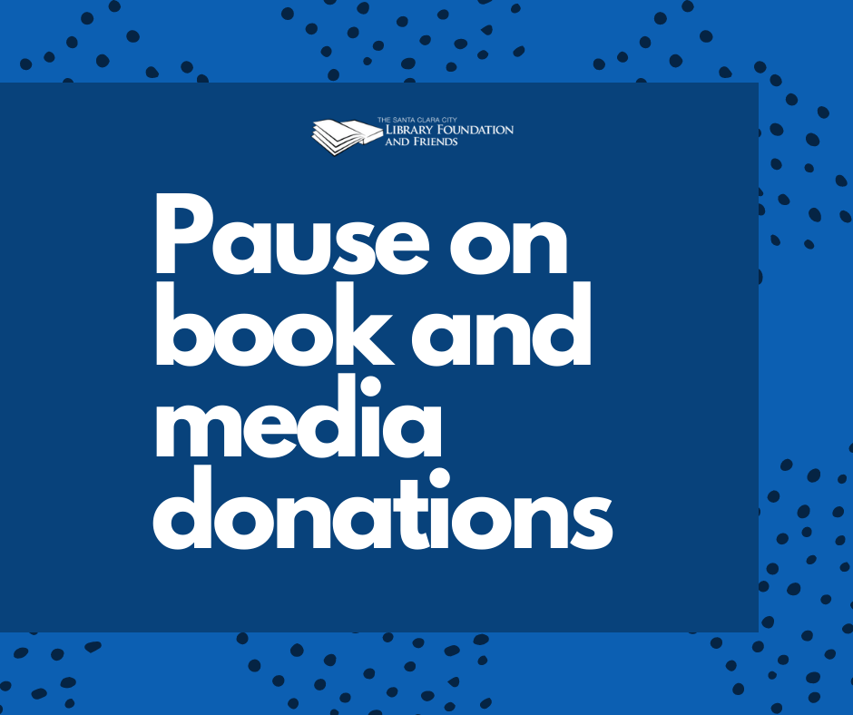 a graphic announcing a pause on book and other media donations at The Santa Clara City Library foundation and friends