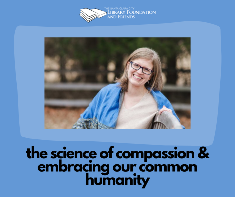 a photograph on a blue background promoting a class about the science of compassion at The Santa Clara City Library sponsored by Silicon Valley Reads and The Santa Clara City Library Foundation and Friends