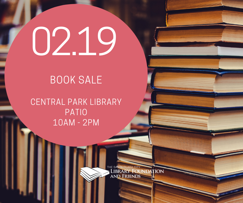 The Santa Clara City Library Foundation and Friends is having a book sale on Saturday February 19 at the Central Park Library from 10am - 2pm