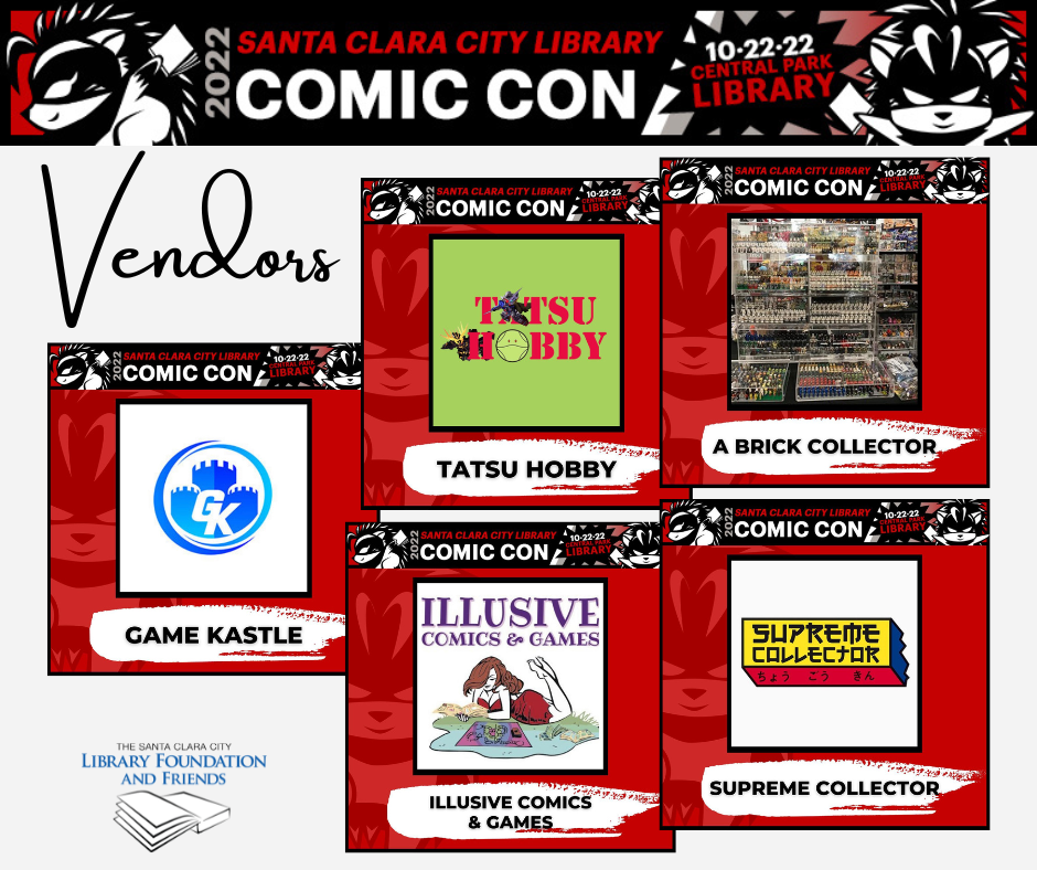A selection of vendors who are scheduled to be at the Santa Clara City Library comic con, sponsored by the Foundation and Friends
