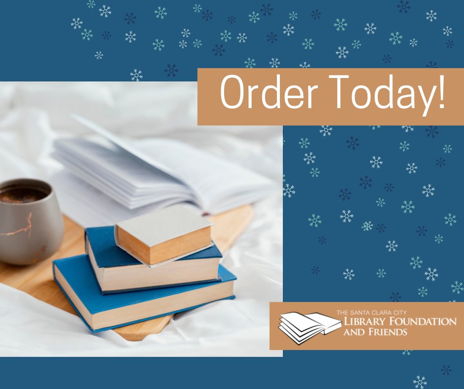 Today, December 13, is the last day to order from the Santa Clara city library foundation and friends' online store and get delivery by Christmas.