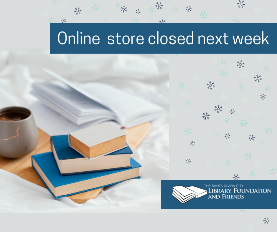 the Santa Clara City Library foundation and friends online bookstore will be closed next week