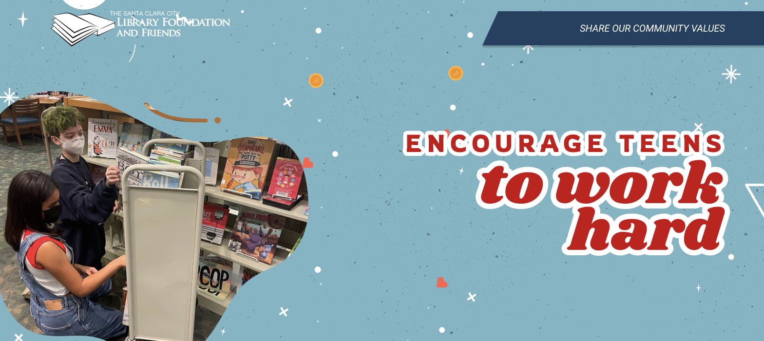 Encourage teens to work hard at the Santa Clara City Library by donating to the Santa Clara City Library Foundation and Friends