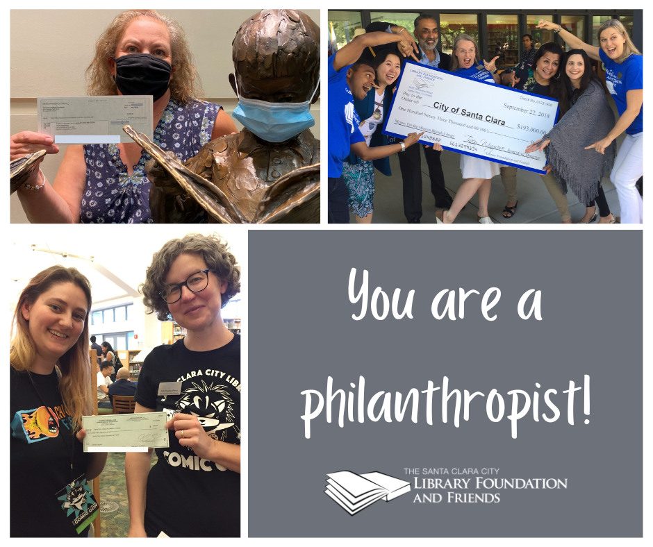 what is a philanthropist? a set of photos of people donating to the santa clara city library foundation and friends
